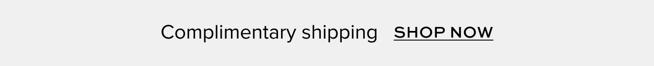 Complimentary overnight shipping Sh
