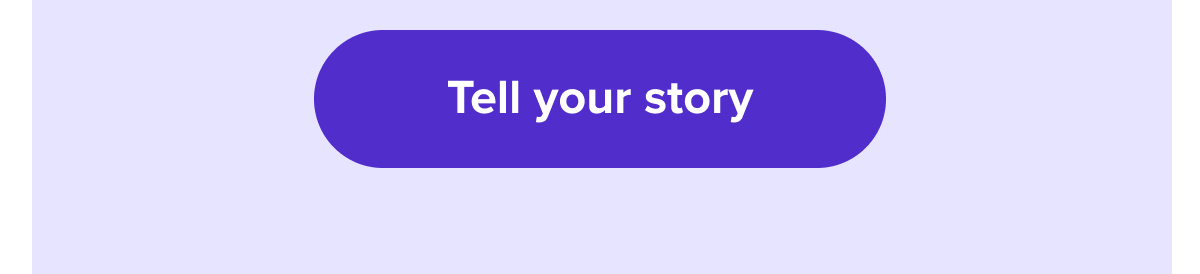 Tell your story
