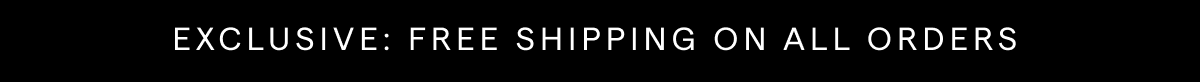 FREE SHIPPING ON ALL ORDERS