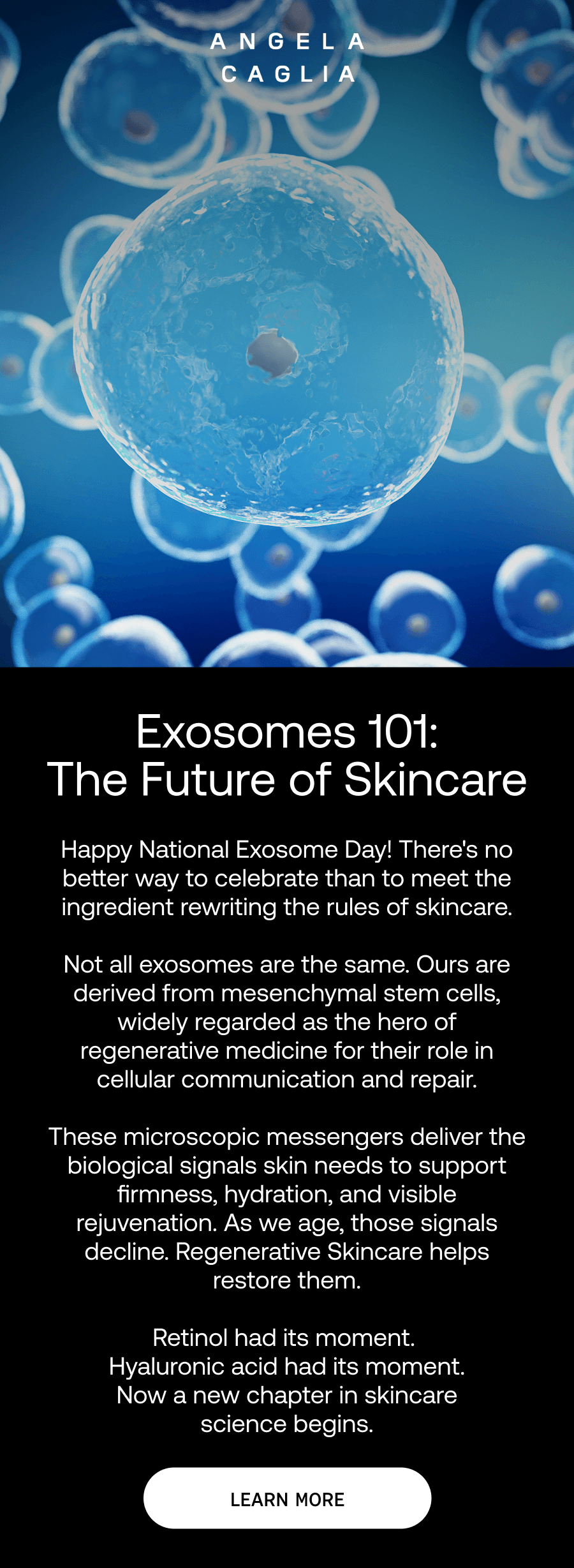 Exosomes 101: The future of skincare | Happy national exosome day. There's no better way to celebrate than to meet the ingredient rewriting the rules of skincare. Not all exosomes are the same. Ours are derived from mesenchymal stem cells, widely regarded as the hero of regenerative medicine for their role in cellular communication and repair. 