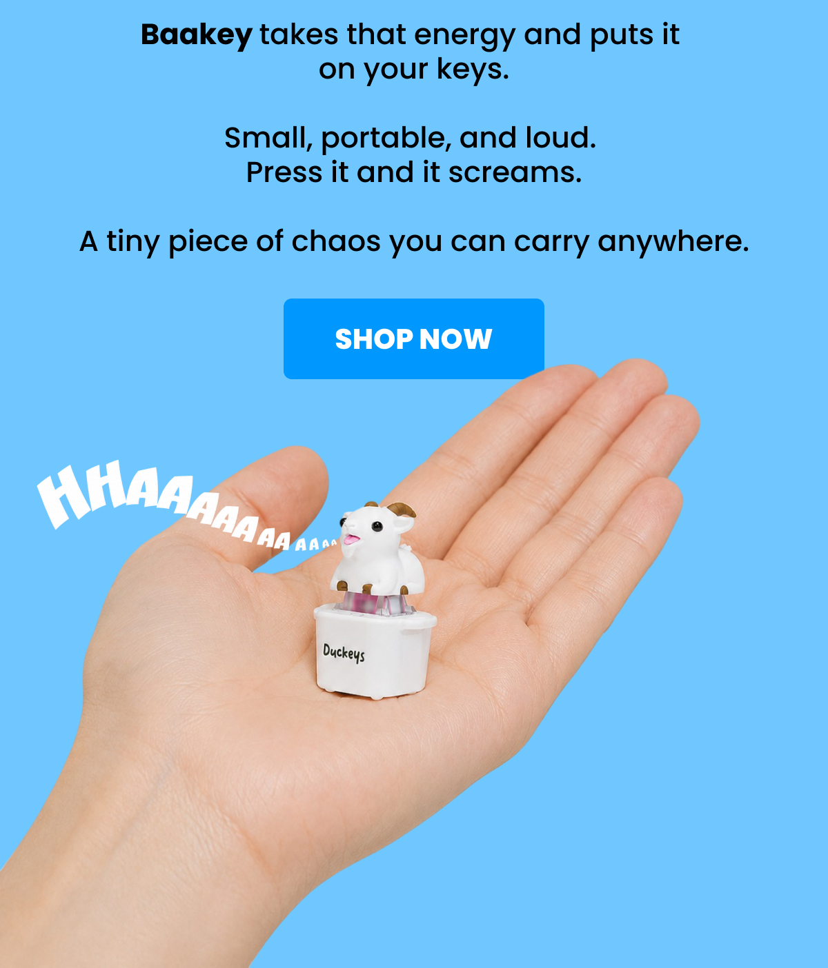 Baakey takes that energy and puts it on your keys.