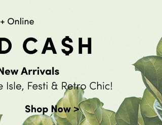 + Huge Combinable Deals | Stack And Save With Torrid Cash! | Starts Now! | In Store + Online | Torrid Cash | Redeem On New Arrivals Including Nightfall, Belle Isle, Festi & Retro Chic! | Shop Now >