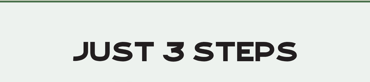 Just 3 Steps
