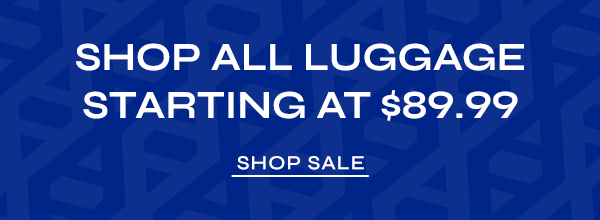 Shop All Luggage Starting at $89.99