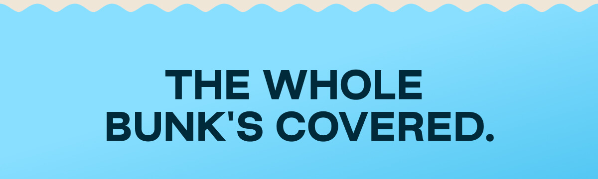 The Whole Bunk's Covered. 