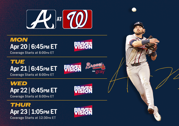 Braves vs. Nationals. April 20-23.
