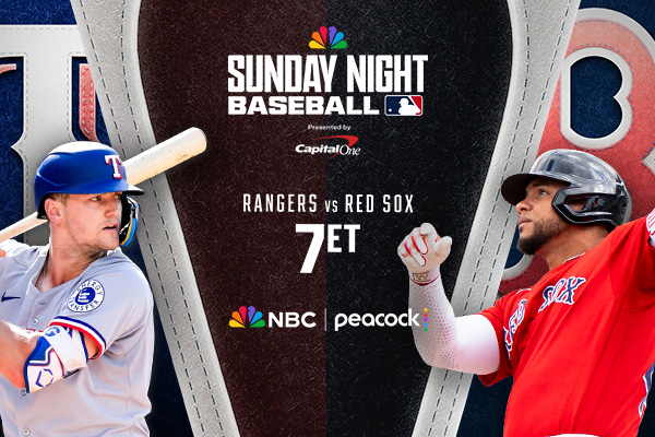 MLB Sunday Night Baseball. Rangers vs. Red Sox. 7 PM ET. NBC | Peacock.