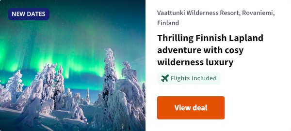 Thrilling Finnish Lapland adventure with cosy wilderness luxury