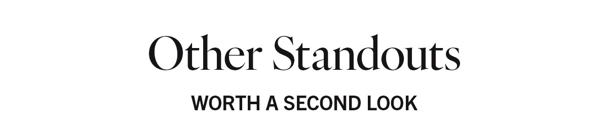 Other Standouts | Worth A Second Look