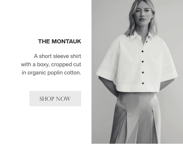 The Montauk - A short sleeve shirt with a boxy, cropped cut in organic poplin cotton. - [SHOP NOW]