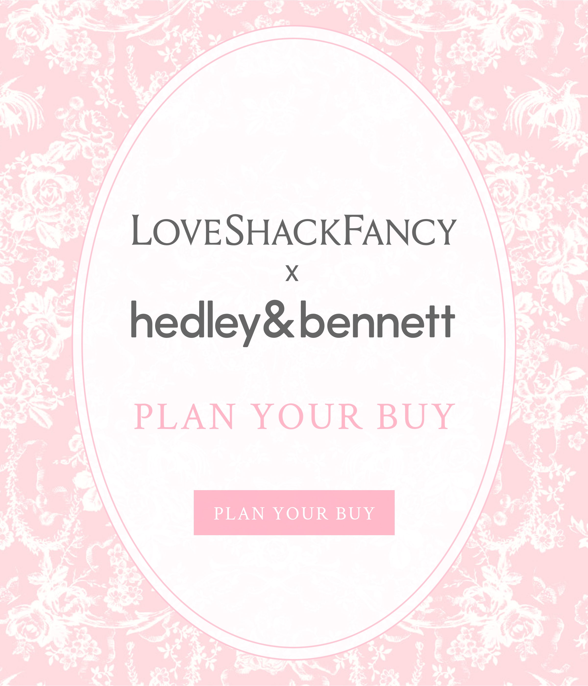 LoveShackFancy x Hedley & Bennett  <PLAN YOUR BUY>