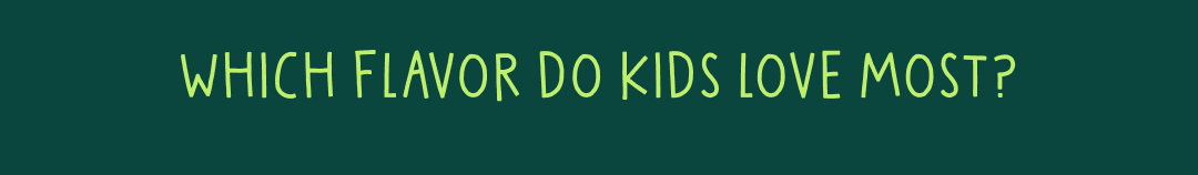 which flavor do kids love most?