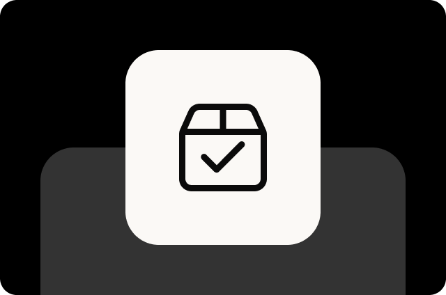 Black rounded card with a dark charcoal offset shadow, featuring a centered off-white rounded square containing a black outlined open box icon with a checkmark on the lower panel.