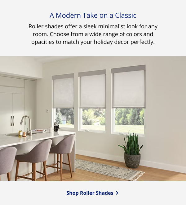 A Modern Take on a Classic | Roller shades offer a sleek minimalist look for any room. Choose from a wide range of colors and opacities to match your holiday decor perfectly. | SHOP ROLLER SHADES >