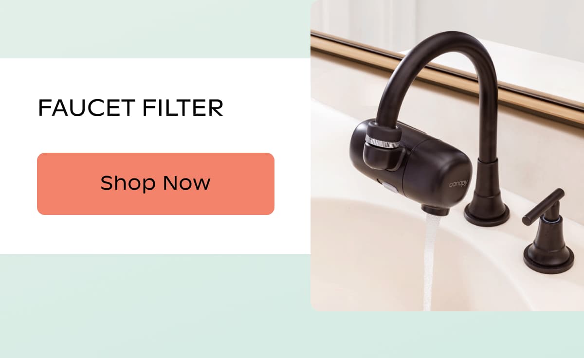 FAUCET FILTER | Shop Now