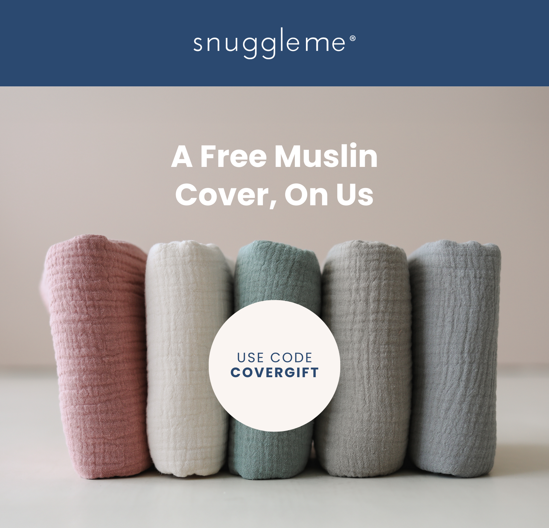 A Free Muslin Cover, On Us