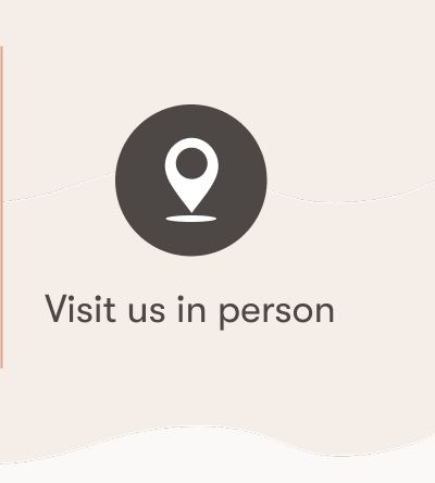 Visit us in person