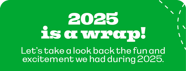 2025 IS A WRAP!