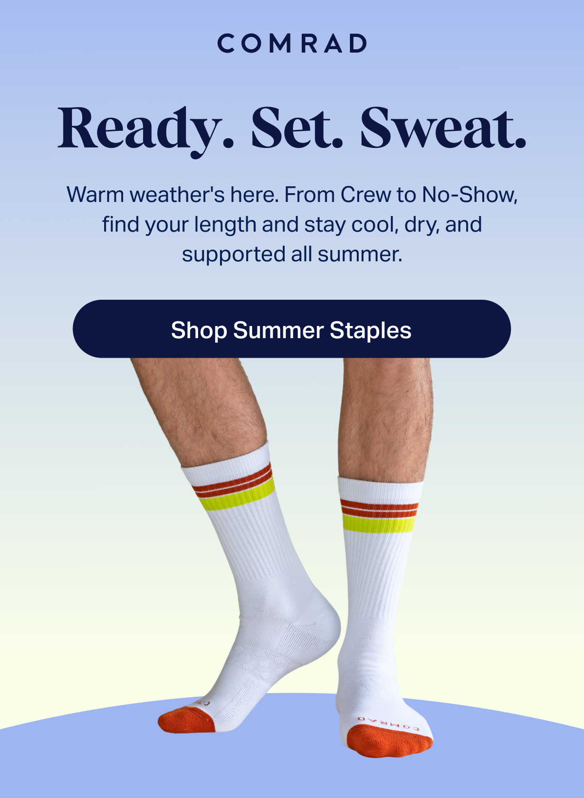 Ready. Set. Sweat. | Warm weather's here. From Crew to No-Show, find your length and stay cool, dry, and supported all summer. | Shop Summer Staples