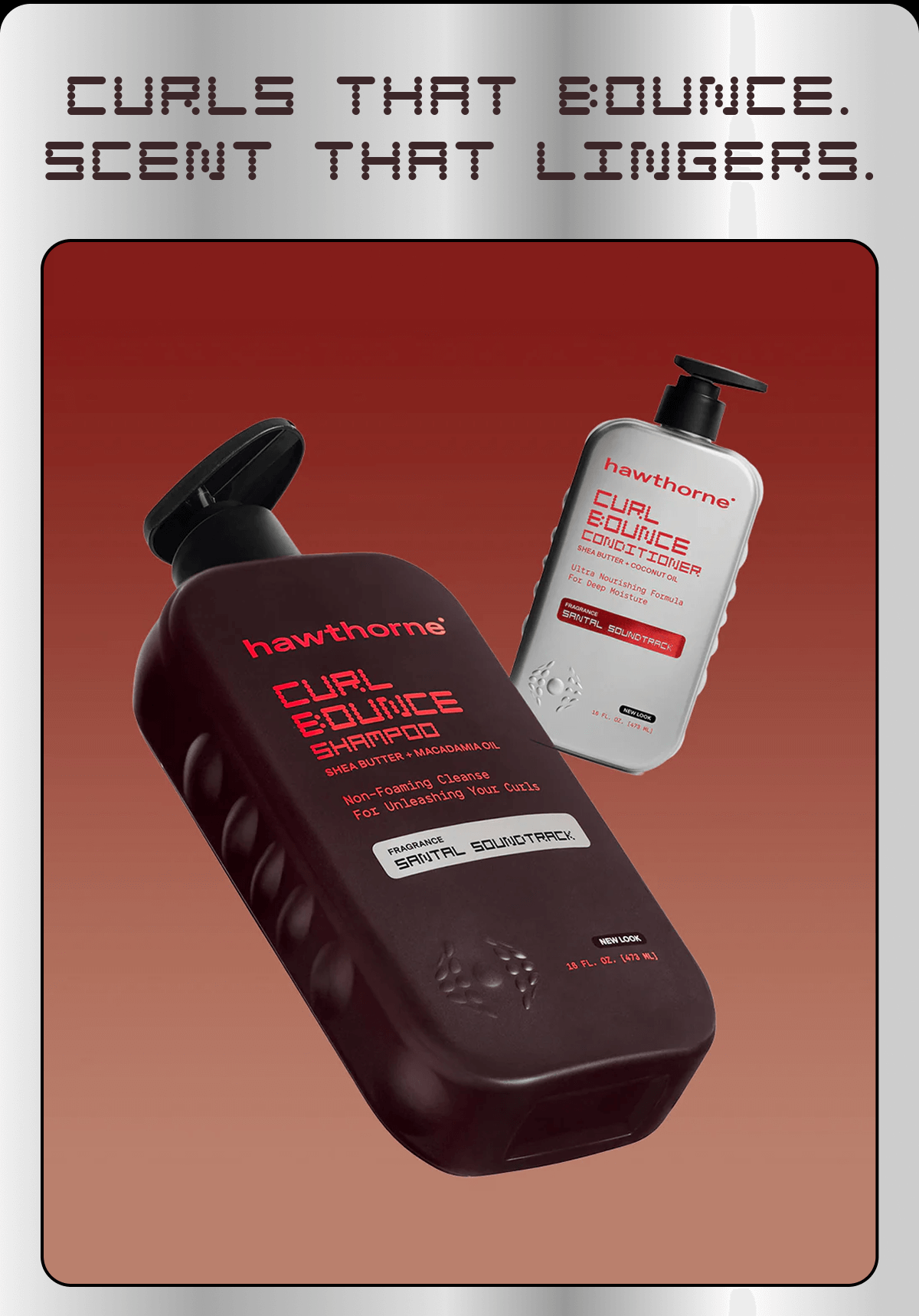 Curls that bounce. Scent that lingers.