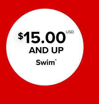 $15.00USD And Up Swim*