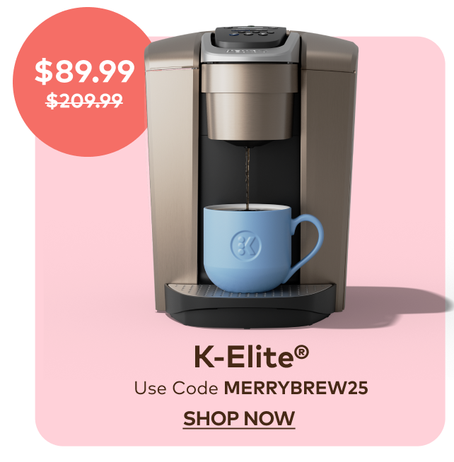 K-Elite® for $129.99 with code MERRYBREW25