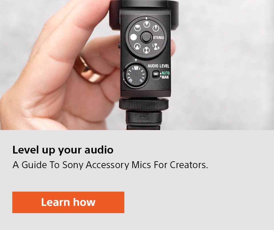 Level up your audio | A Guide To Sony Accessory Mics For Creators. | Learn how