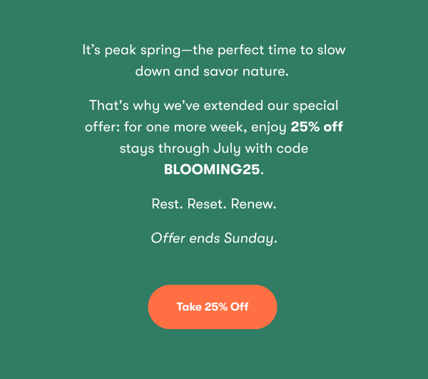 It's peak spring--the perfect time to slow down and savor nature.
