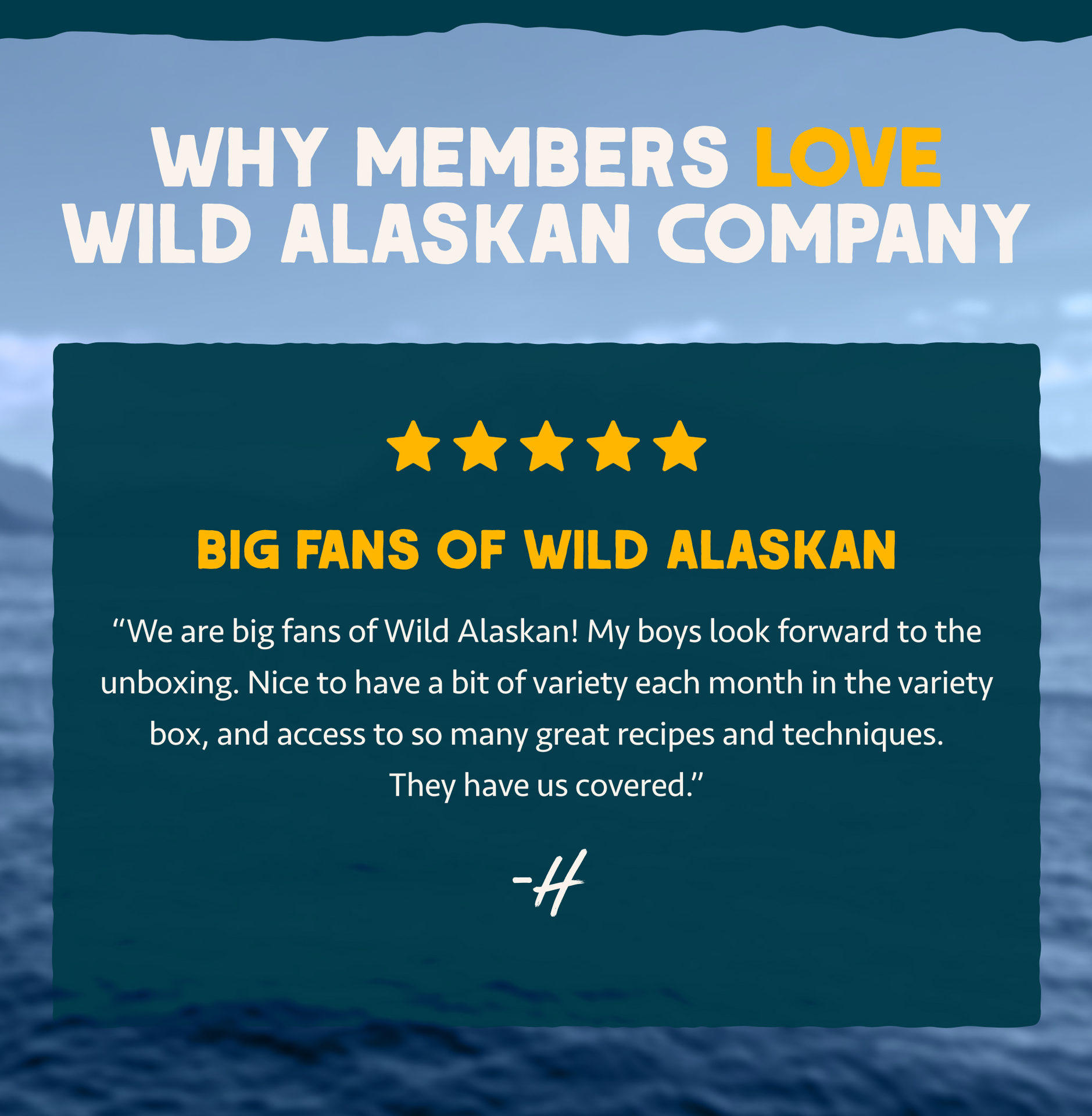Why Members Love Wild Alaskan Company