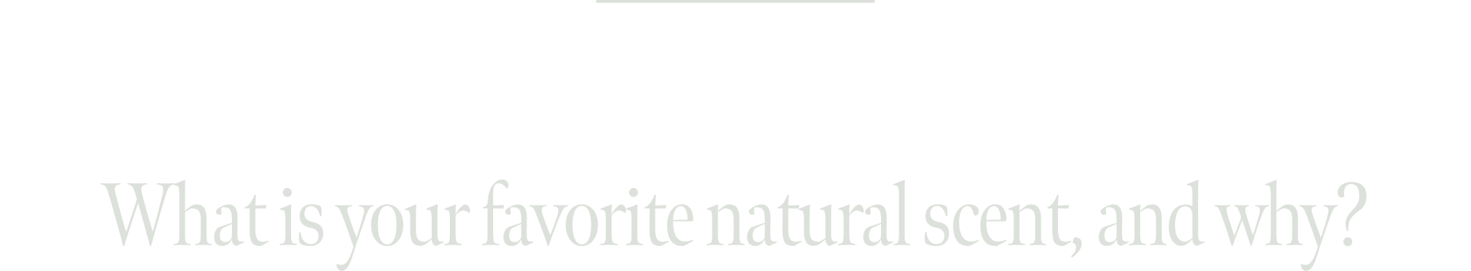What is your favorite natural scent, and why?