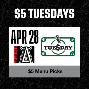 April 28 - $5 Tuesdays