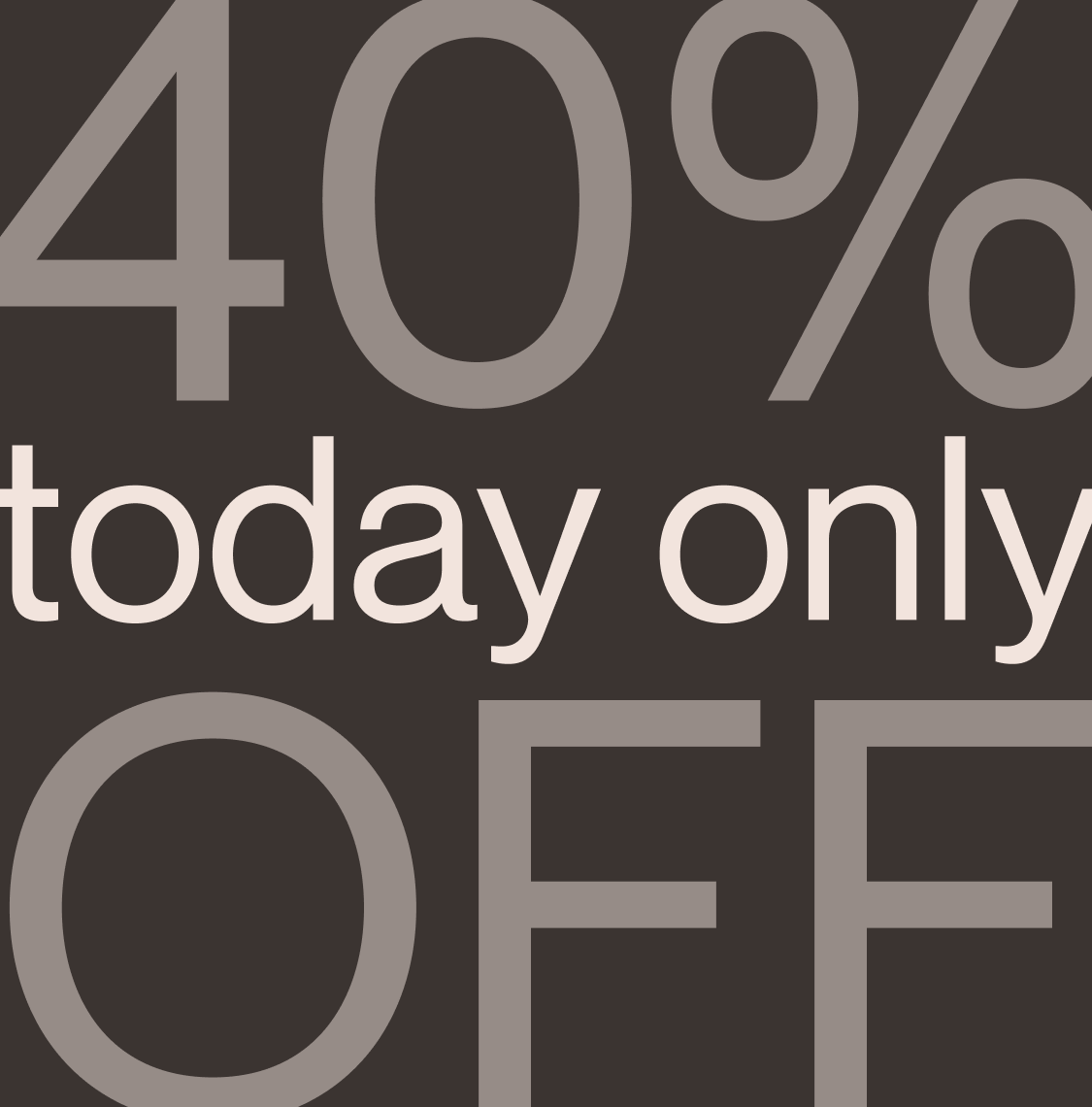 40% OFF today only