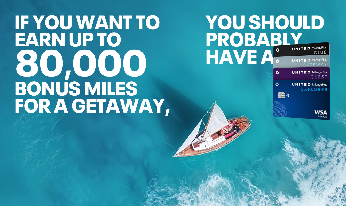 If you want to earn up to 80,000 bonus miles for a getaway, you should probably have a United MileagePlus card. Sailboat.