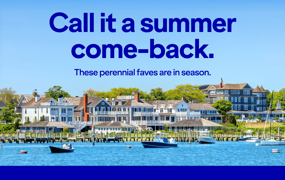 Call it a summer come-back. These perennial faves are in season.