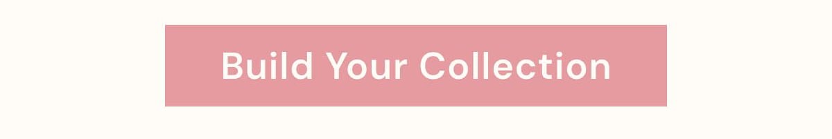Build Your Collection