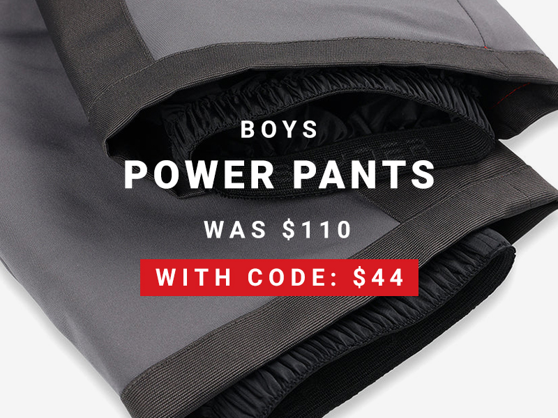 Close up of ski pants. Message: Boys Power Pants. Was: $110. With Code: $44.