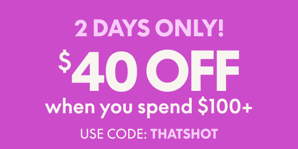 $40 Off $100+
