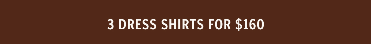3 Dress Shirts for $160