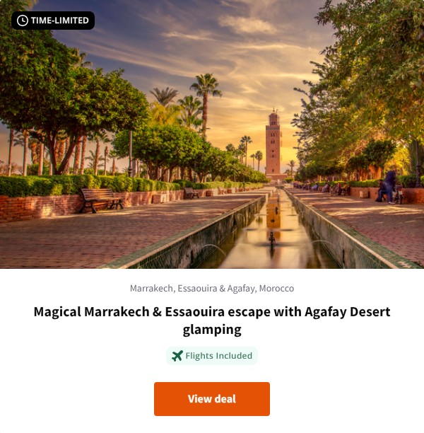 Magical Marrakech & Essaouira escape with Agafay Desert glamping