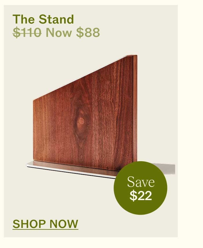 The Stand $110 Now $88 Save $22 SHOP NOW