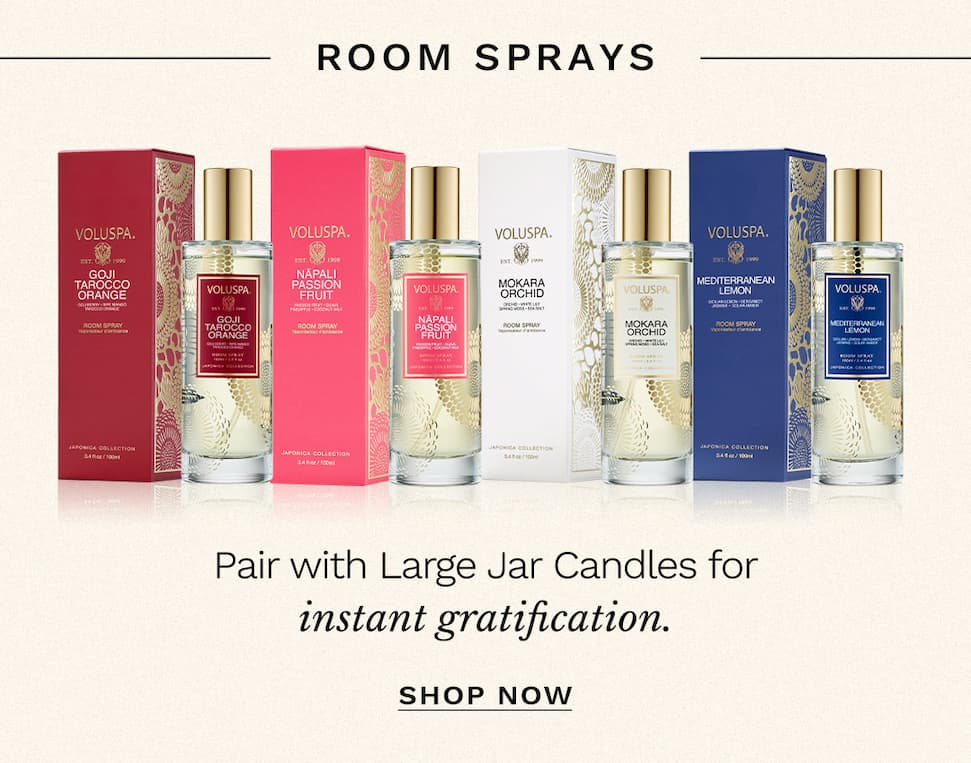 Room Sprays. Pair with Large Jar Candles for instant gratification. Shop now.