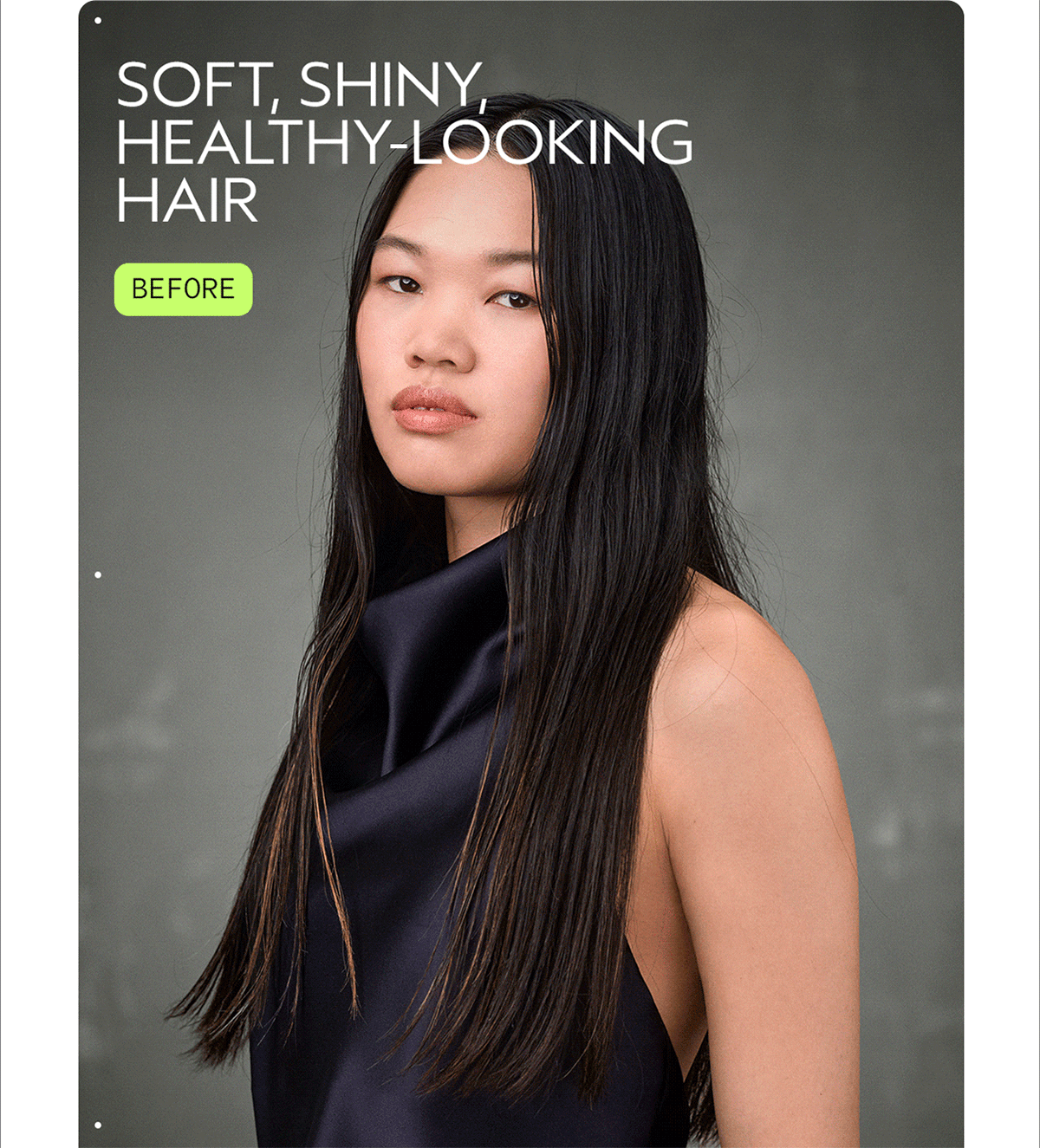 SOFT, SHINY, HEALTHY-LOOKING HAIR | BEFORE | AFTER