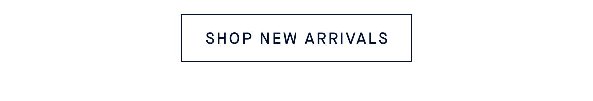 SHOP NEW ARRIVALS