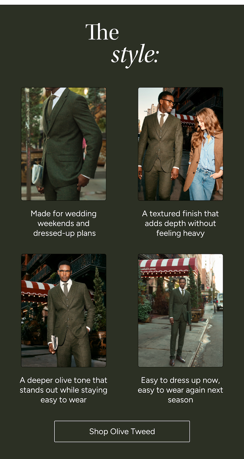 Made for Weddings, Weekend, and Dressed-Up plans [Shop Olive Tweed]