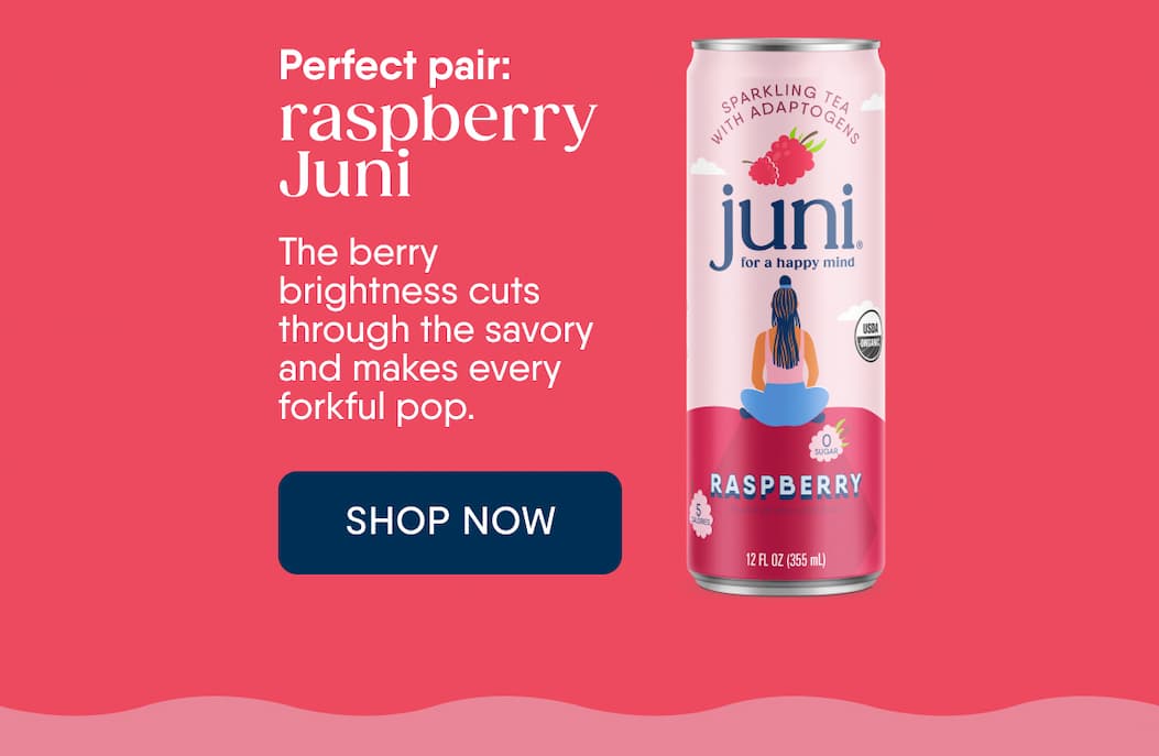 Perfect Pair: Raspberry Juni. The Berry Brightness Cuts Through The Savory And Makes Every Forkful Pop. Shop Now