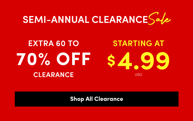 Semi-Annual Clearance Sale | Extra 60 To 70% Off Clearance Starting at $4.99USD | Shop All Clearance >