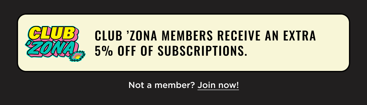 Club 'Zona Perks include Free Shipping. Sign up or log in now.