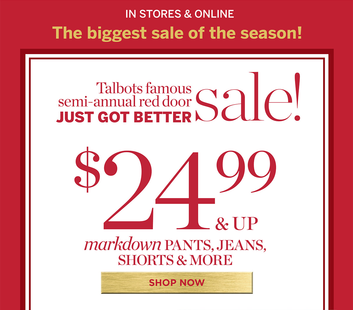 In Stores & Online! $24.99 & up Markdown Pants, Jeans, Shorts & More | Shop Now