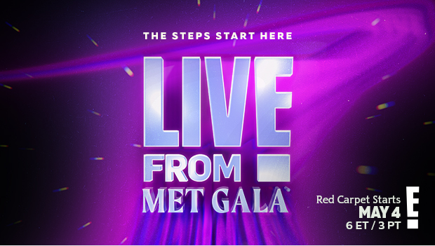 THE STEPS START HERE - LIVE FROM THE MET GALA - RED CARPET STARTS MAY 4 6ET/3PT