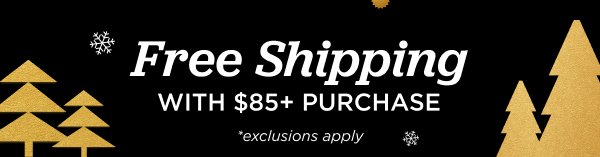 Online only. Free shipping on orders $85+